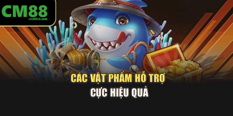 Các vật phẩm hỗ trợ cực hiệu quả